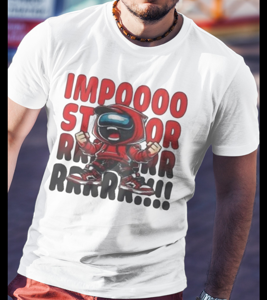 IMPOSSIBLE IMPOSTOR MEEEME RRRR!!! T-Shirt