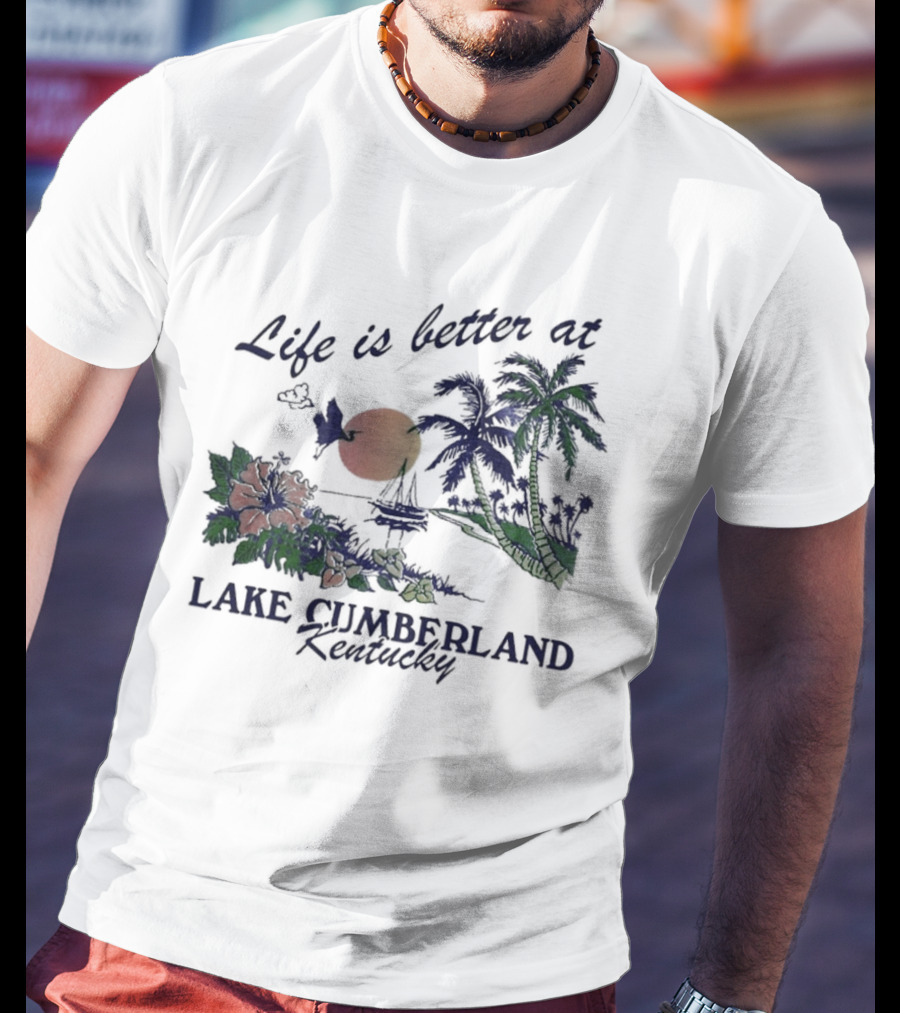 Life Is Better At Lake Cumberland Kentucky Tropical Sunset T-Shirt