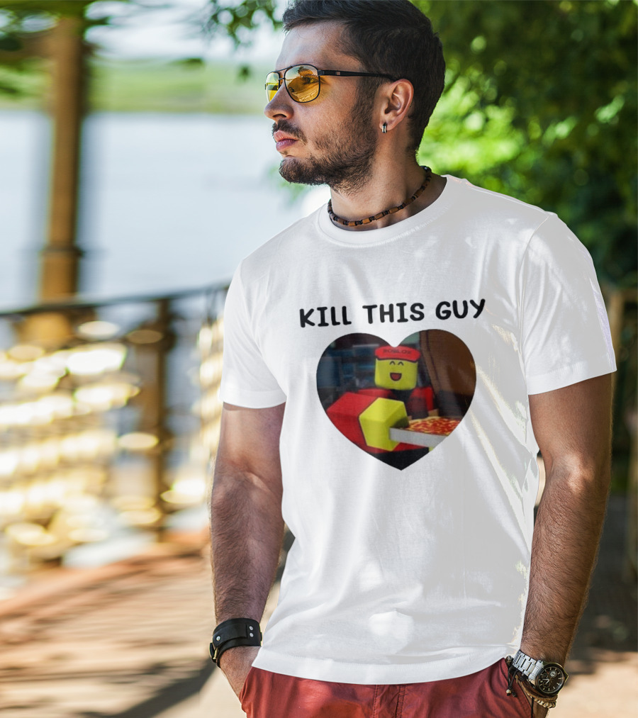 Kill This Guy Roblox Pizza Heart T-Shirt