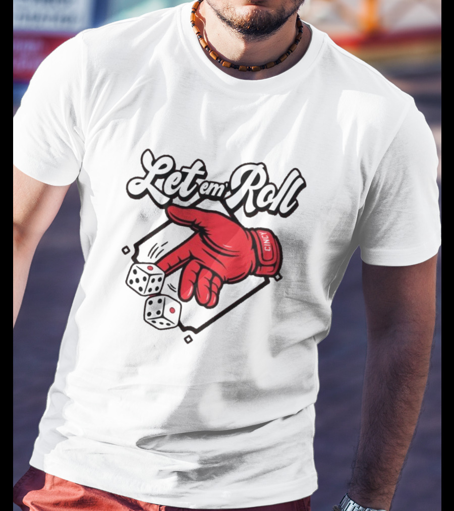 Let Em Roll Cincinnati Baseball Dice Hand Graphic T-Shirt