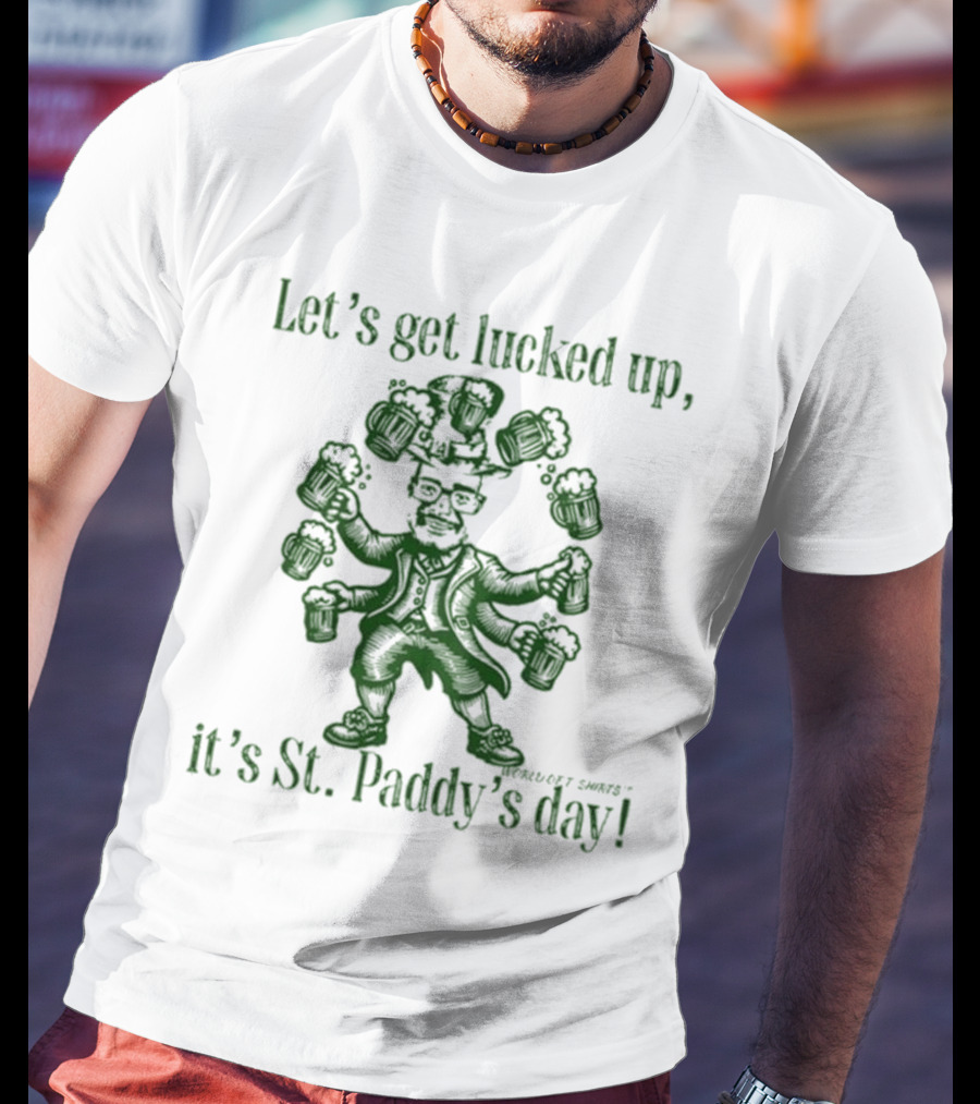 Joshua Block World Of Let’s Get Lucked Up St. Paddy’s Day T-Shirt
