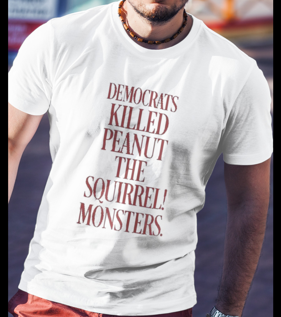 Justice For Peanut Democrats Killed Peanut The Squirrel Monsters T-Shirt