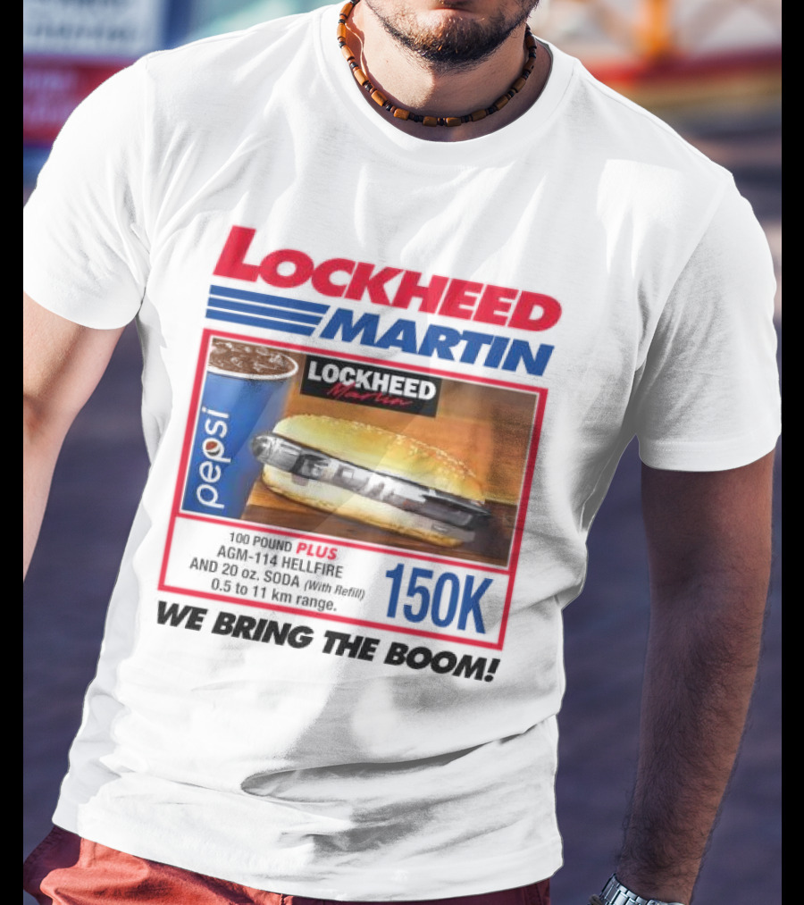 Lockheed Martin Fast Food Parody 150K We Bring The Boom T-Shirt