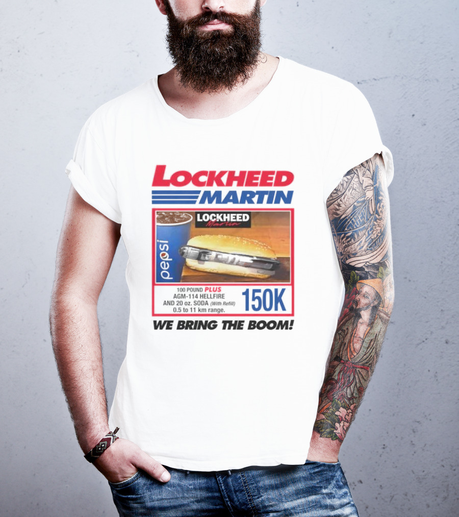 Lockheed Martin Fast Food Parody 150K We Bring The Boom T-Shirt