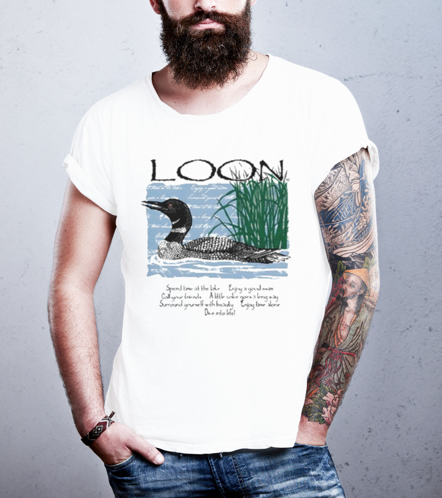Advice From A Loon Spend Time At The Lake Enjoy A Good Swim Call Your Friends Enjoy Time Alone Dive Into Life T-Shirt