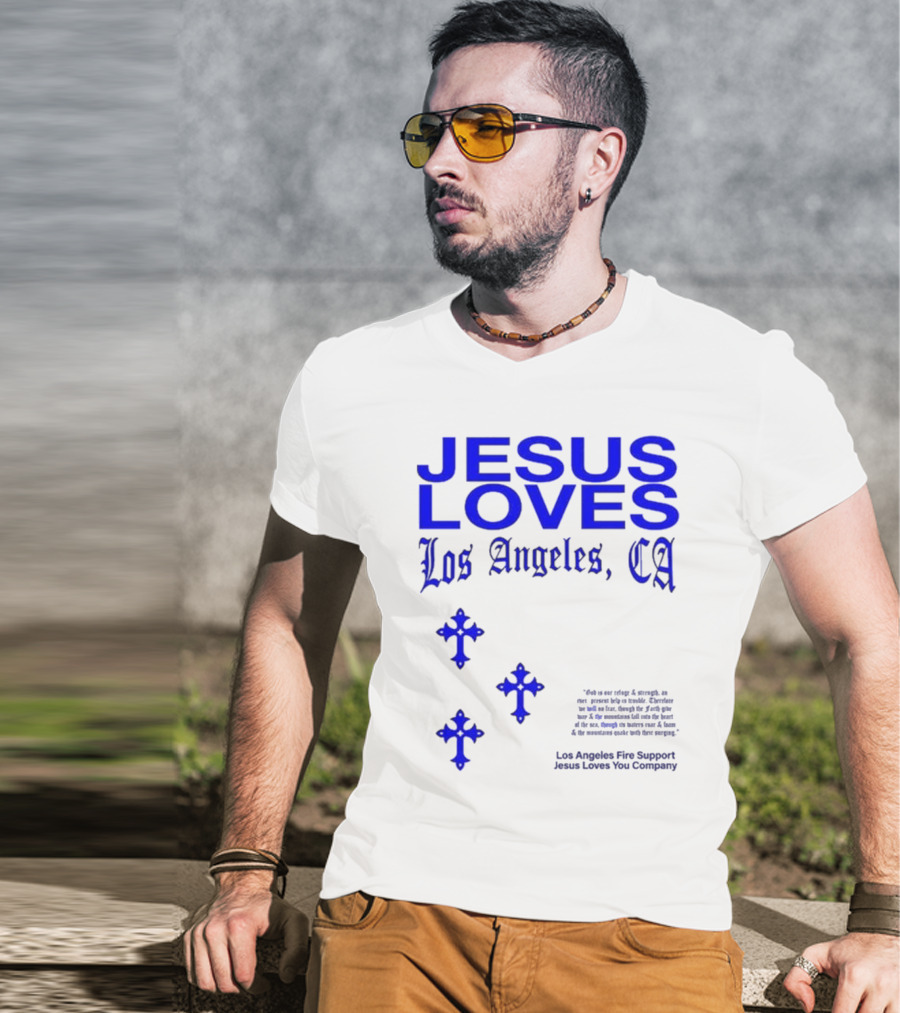 Jesus Loves Los Angeles CA Fire Support Crosses T-Shirt