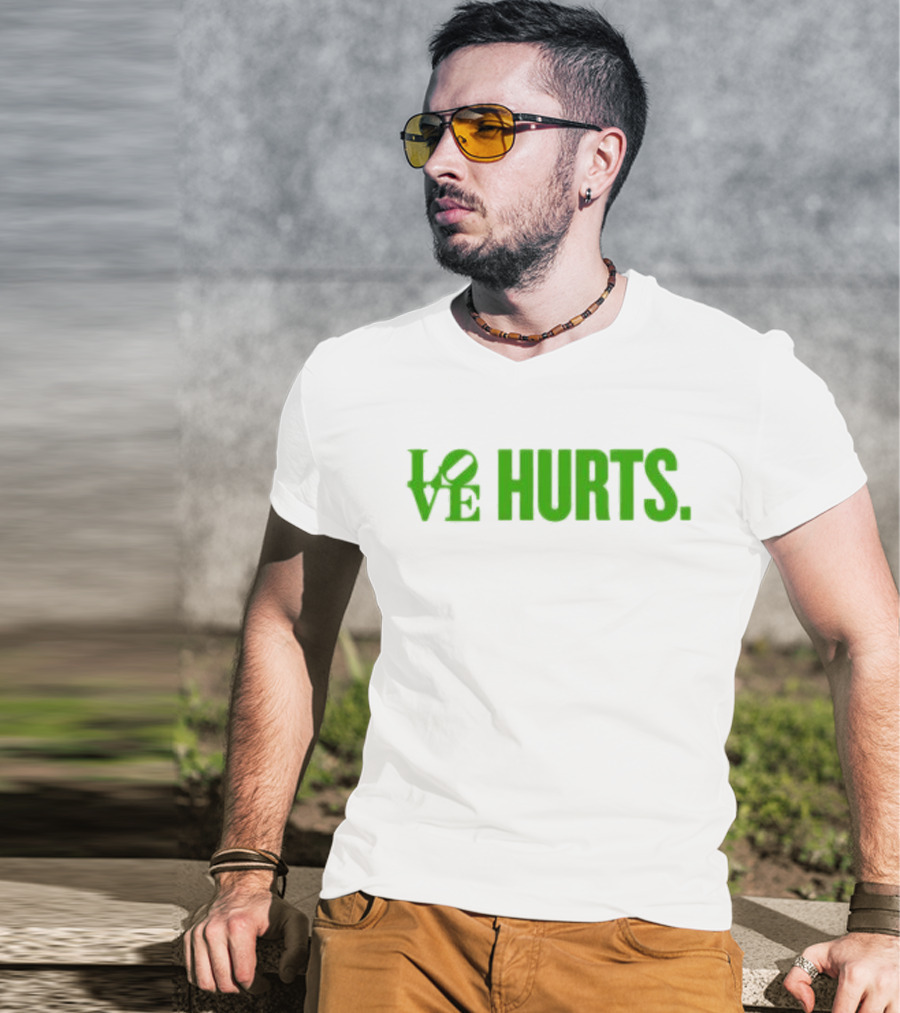 Love Hurts Kelly Green Text Bold Lettering T-Shirt