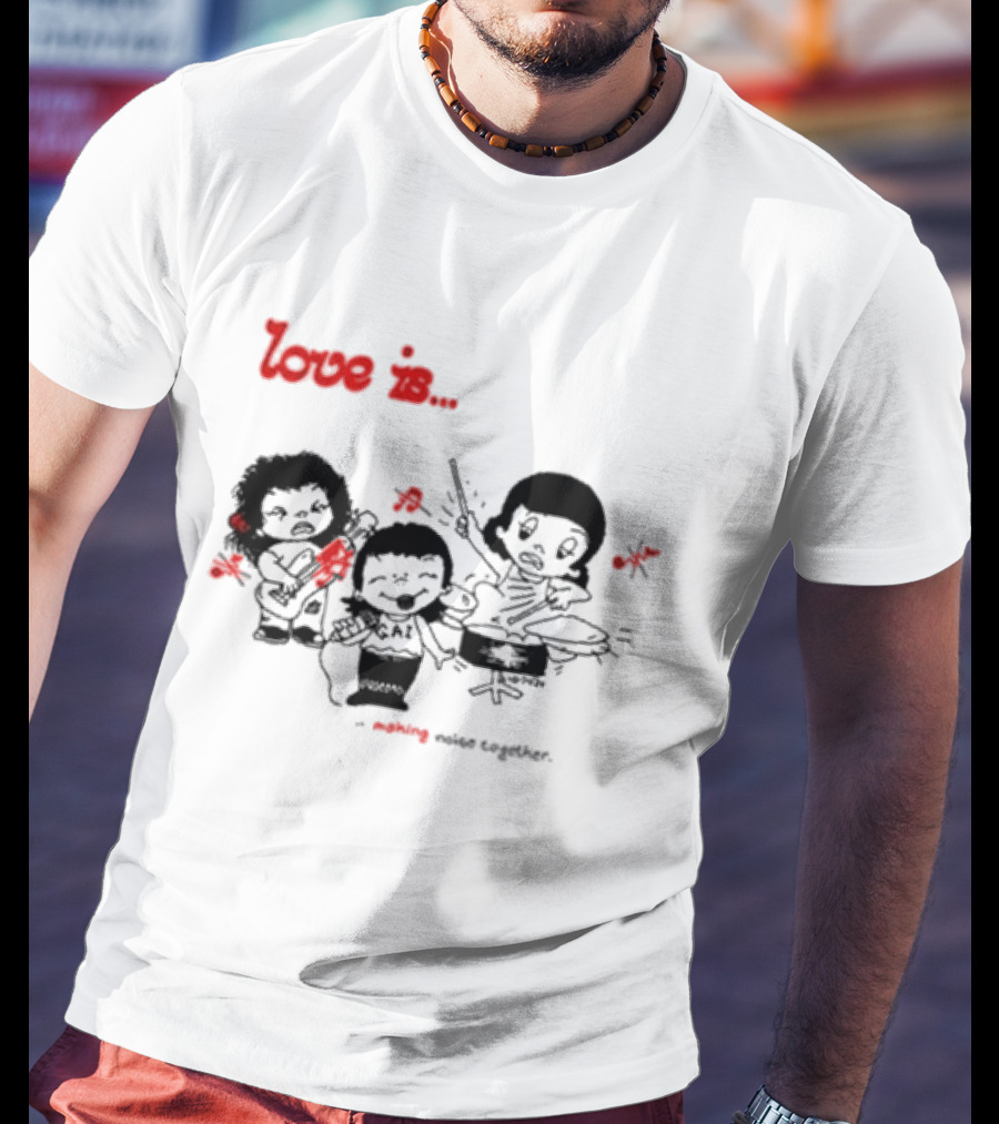 Love Is Making Noise Together Comic Style Fun T-Shirt