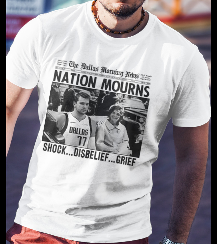 Nation Mourns Shock Disbelief Grief Luka Doncic T-Shirt