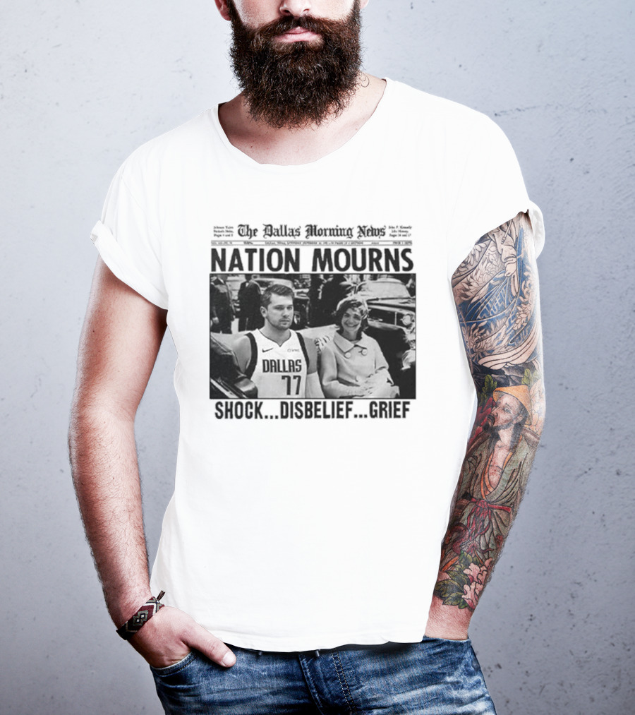 Nation Mourns Shock Disbelief Grief Luka Doncic T-Shirt