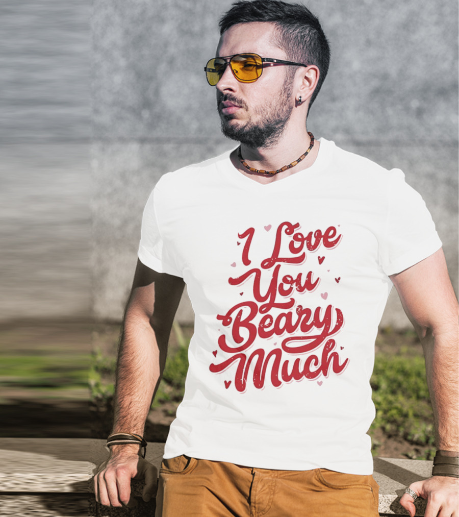 Mallory Ervin I Love You Beary Much T-Shirt