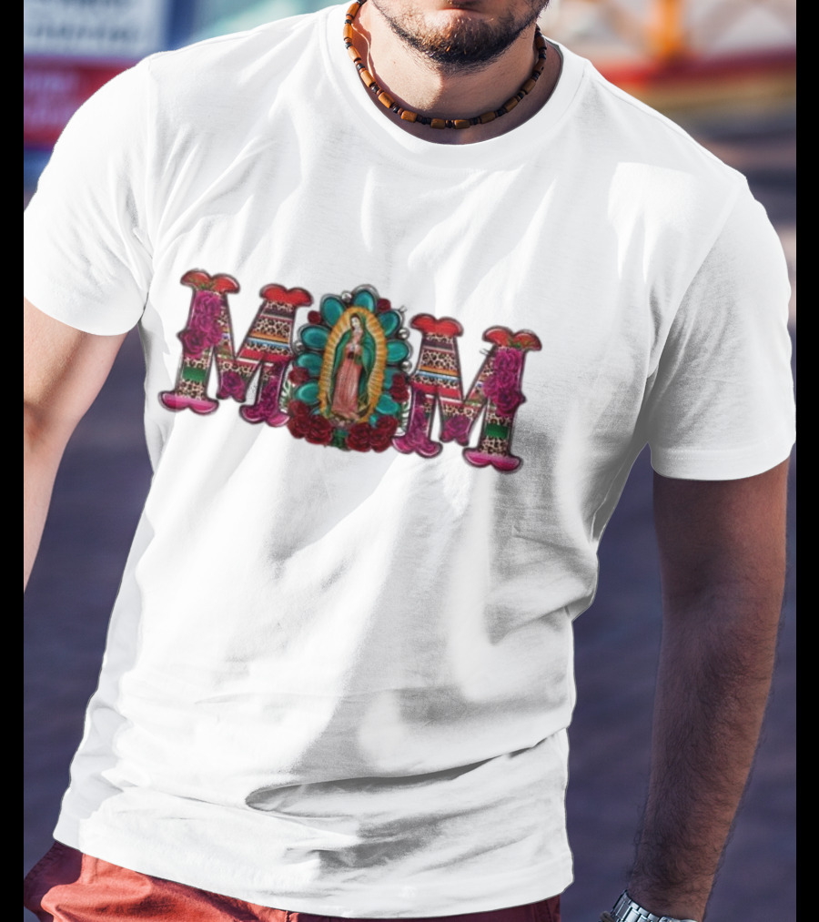 Mexico Mom Latin Culture Virgin Mary Roses Catholic Mama T-Shirt