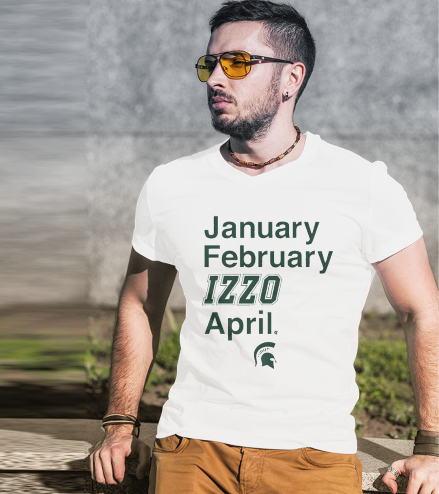 January February Izzo April Michigan State Spartans T-Shirt