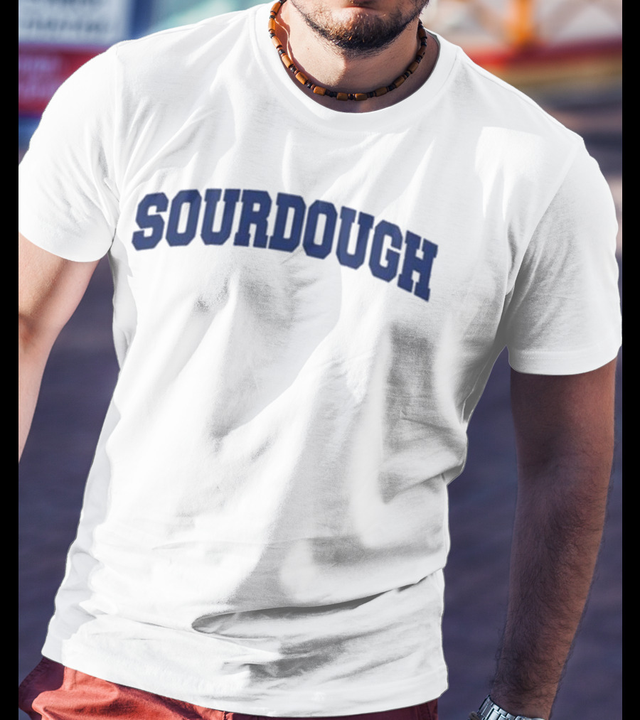 Middle Class Fancy Sourdough Obsessively Organic Bread Enthusiast T-Shirt