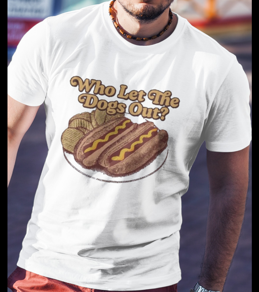 Who Let The Dogs Out Hotdog Middle Class Fancy T-Shirt