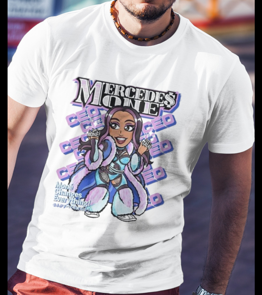 Mone Talks Mercedes Mone CEO Mone Changes Everything T-Shirt