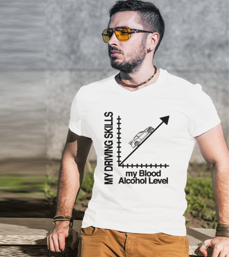 My Driving Skills Versus My Blood Alcohol Level Graph T-Shirt