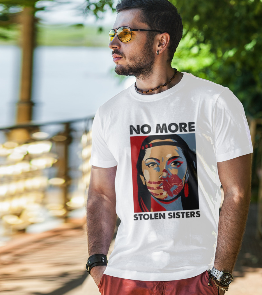 No More Stolen Sisters Native American Bold Statement T-Shirt