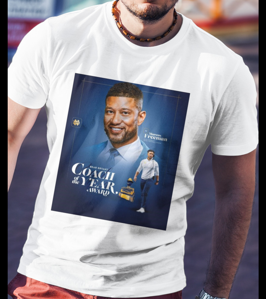 Bear Bryant Coach Of The Year Marcus Freeman Notre Dame Fighting Irish Football Coach T-Shirt