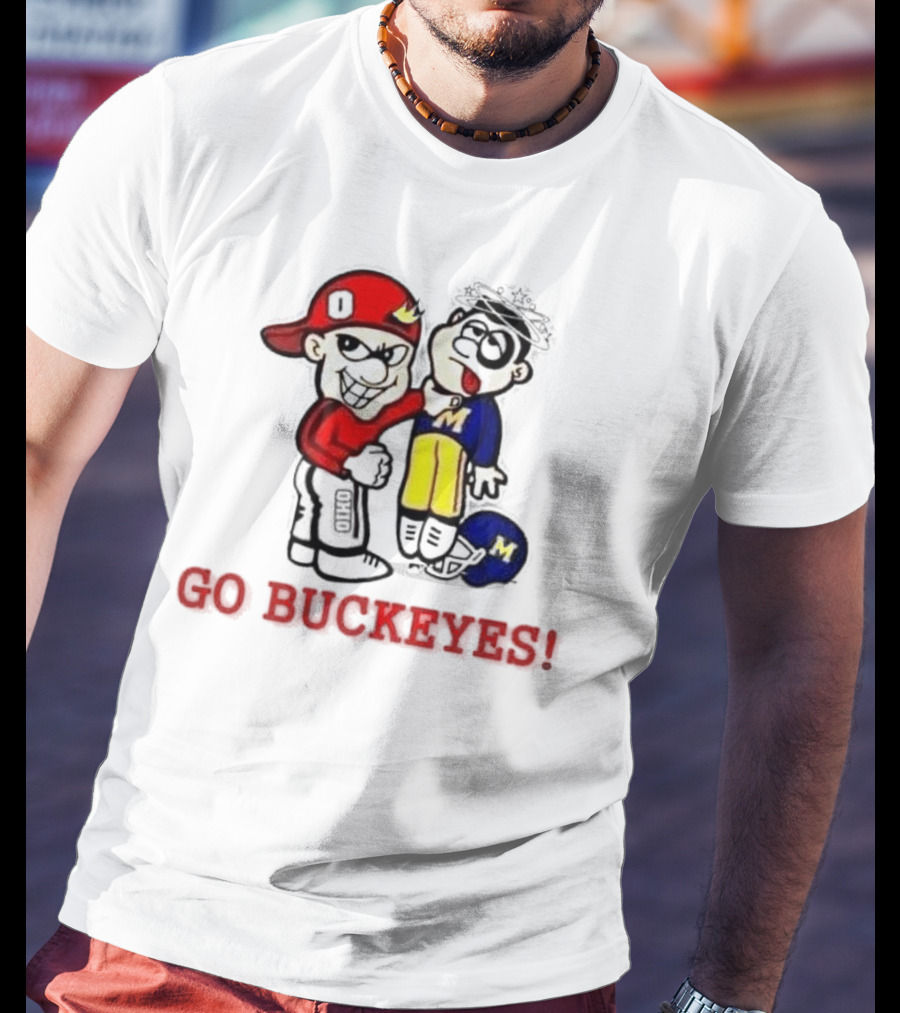 Ohio State Buckeyes Beat Michigan Wolverines Go Buckeyes T-Shirt