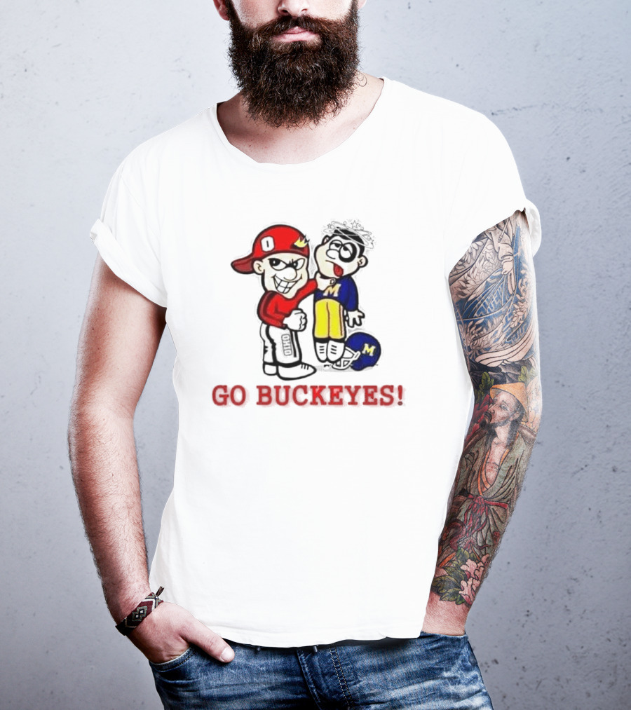 Ohio State Buckeyes Beat Michigan Wolverines Go Buckeyes T-Shirt