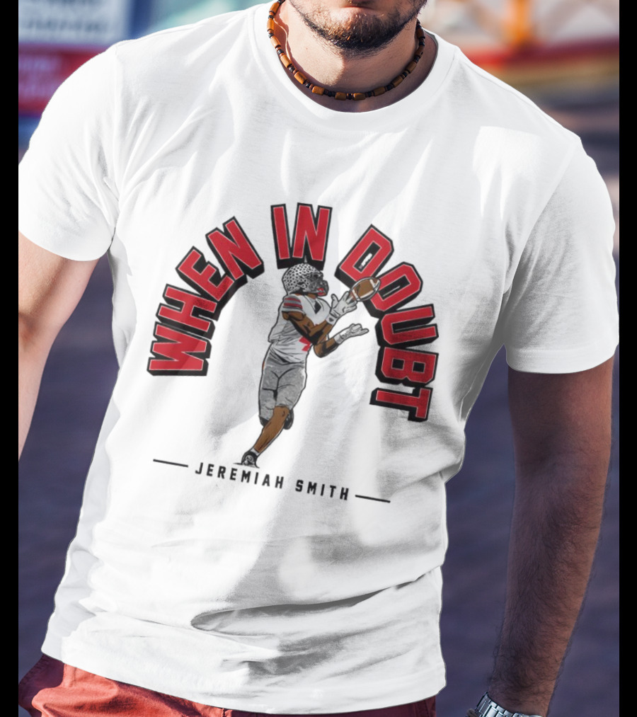 Ohio State Buckeyes Football When In Doubt Jeremiah Smith T-Shirt
