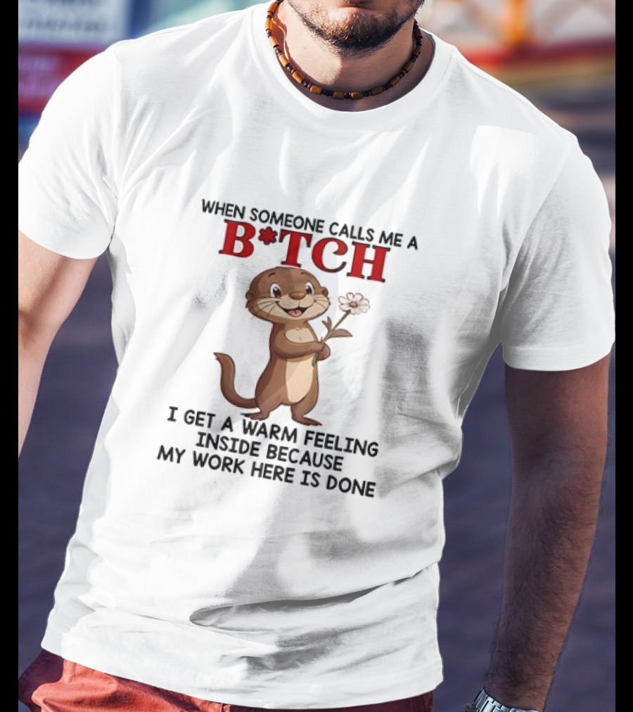 Otter Holding Flower B*TCH Playful Response Text T-Shirt