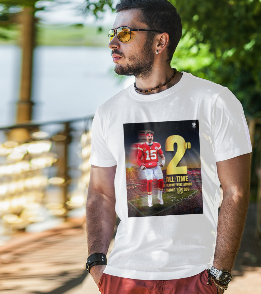 Patrick Mahomes II Kansas City Chiefs 2nd All-Time In NFL Playoff Wins Among QBs T-Shirt