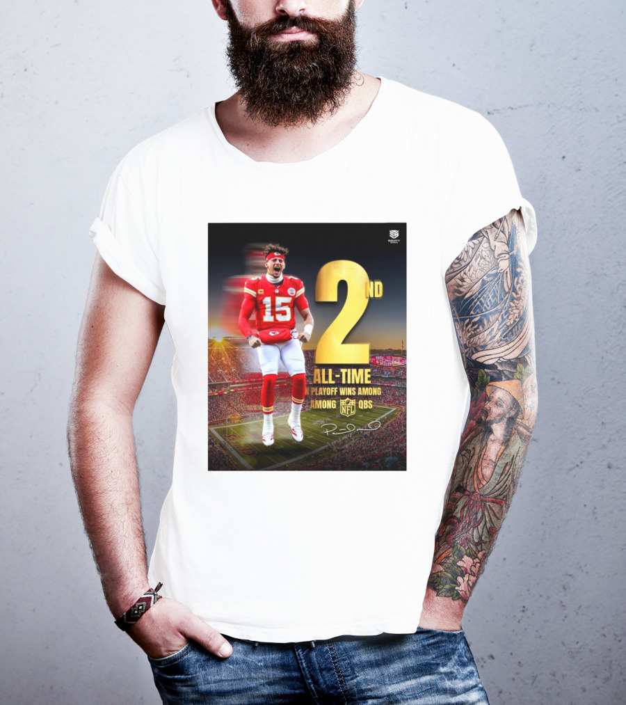 Patrick Mahomes II Kansas City Chiefs 2nd All-Time In NFL Playoff Wins Among QBs T-Shirt