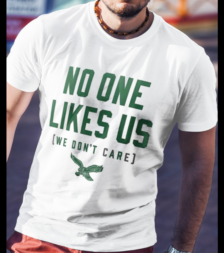 Philadelphia Eagles No One Likes Us We Don't Care Flying Eagle T-Shirt