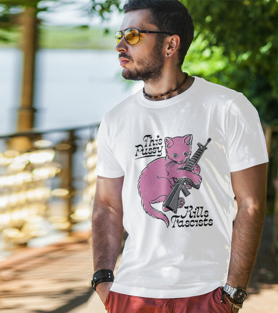 Pink Cat This Pussy Kills Fascists Iconic Protest Symbol With Rifle T-Shirt