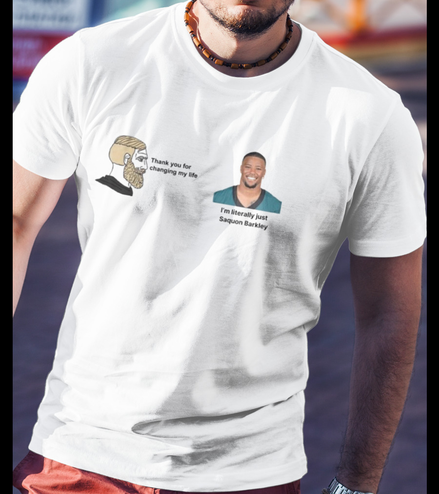 Philadelphia Eagles Thank You For Changing My Life I'm Literally Just Saquon Barkley T-Shirt