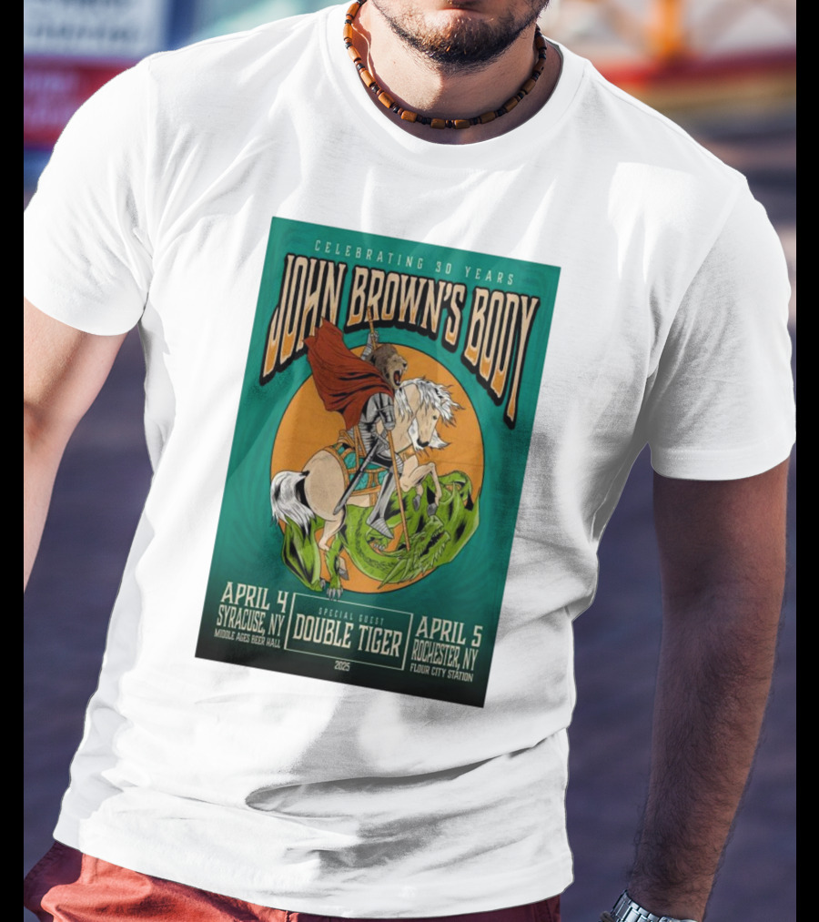 Celebrating 30 Years John Brown’s Body April 2025 Special Guest Double Tiger Syracuse NY Rochester NY T-Shirt