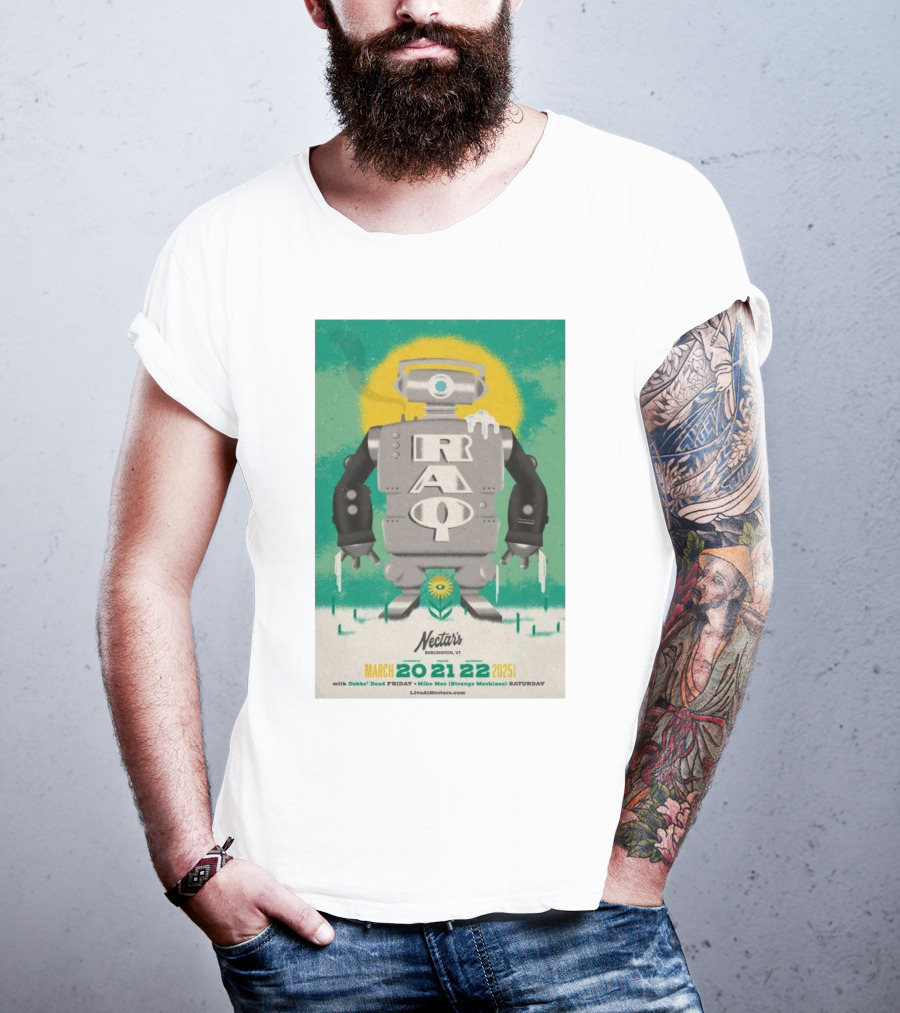 RAQ Live At Nectar's Burlington VT March 20-22 2025 Robot Design T-Shirt