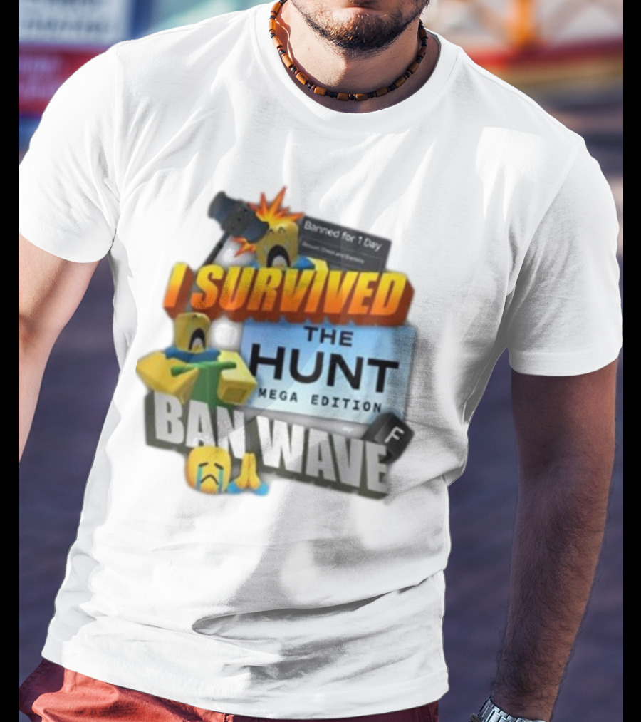 I Survived The Hunt Mega Edition Ban Wave Banned For 1 Day Roblox 2025 T-Shirt