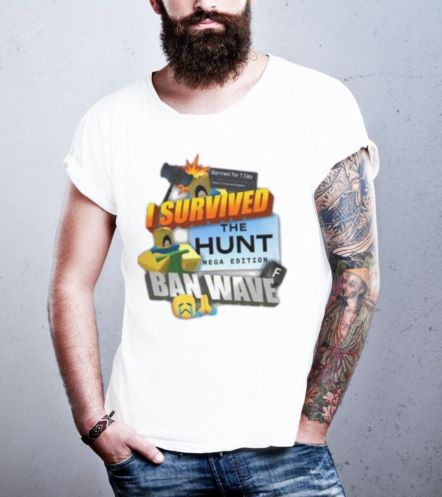 I Survived The Hunt Mega Edition Ban Wave Banned For 1 Day Roblox 2025 T-Shirt