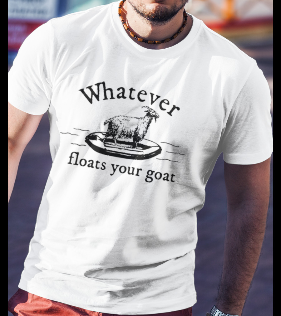 Whatever Floats Your Goat Floating Goat On Inflatable Ring T-Shirt