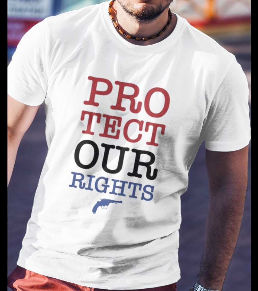 PROTECT OUR RIGHTS Gun Rights Advocacy T-Shirt