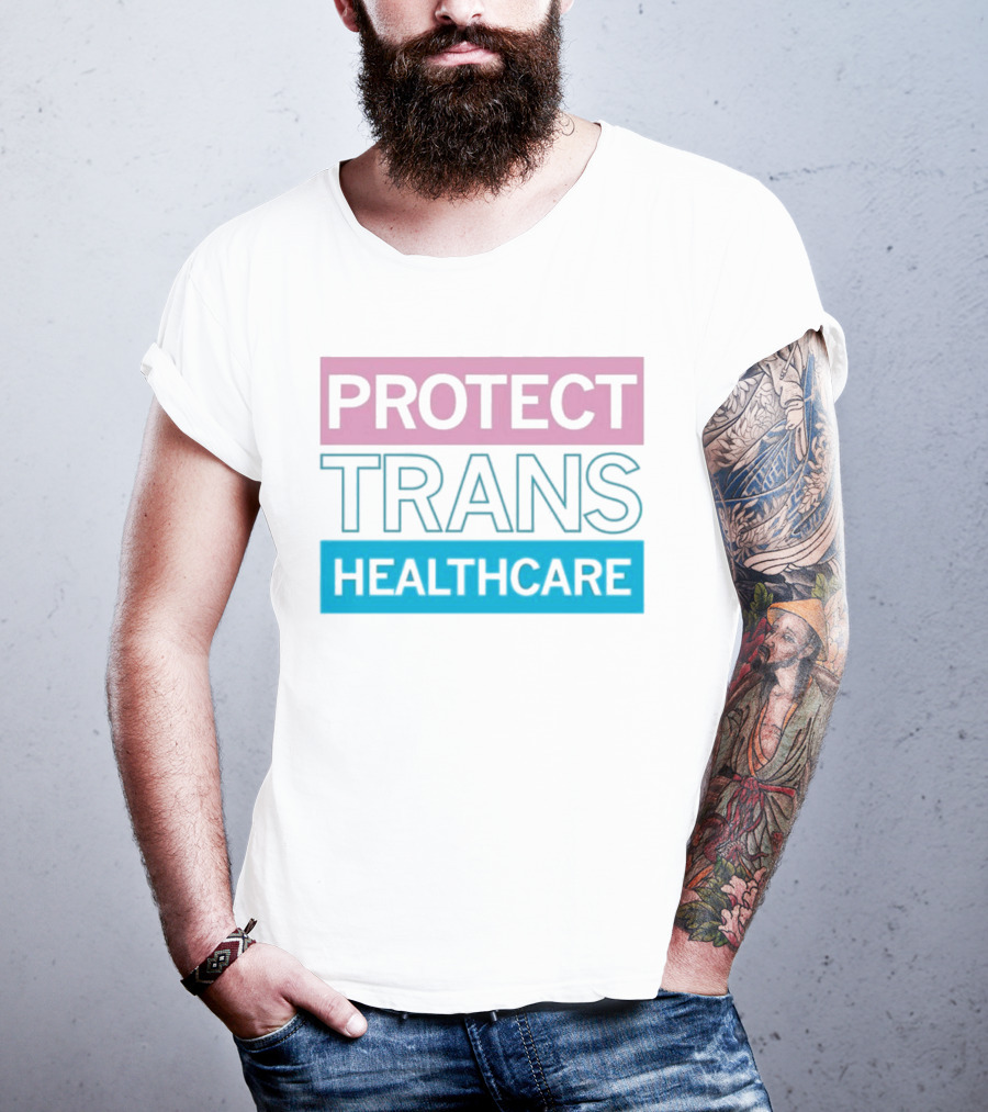 Protect Trans Healthcare Support Visibility T-Shirt
