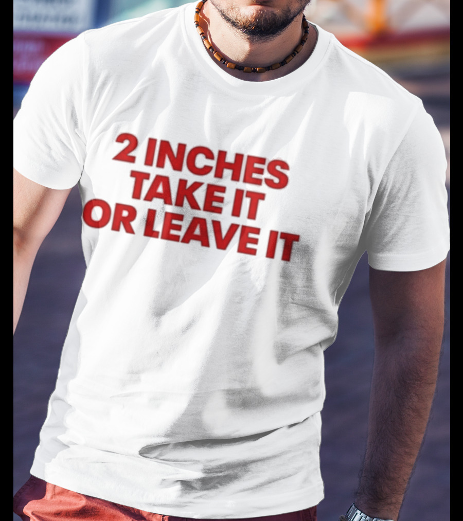 Qringey 2 Inches Take It Or Leave It Graphic Text T-Shirt