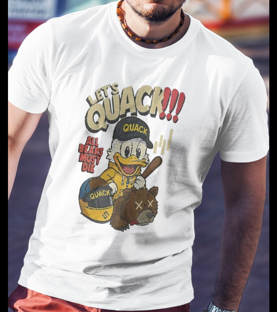 Let's Quack All Bears Must Die Quack Helmet And Duck With Bat T-Shirt