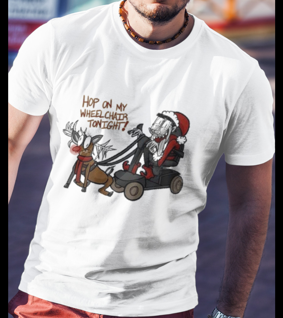 Hop On My Wheelchair Tonight Ricky Berwick Dog Winter Outfit T-Shirt