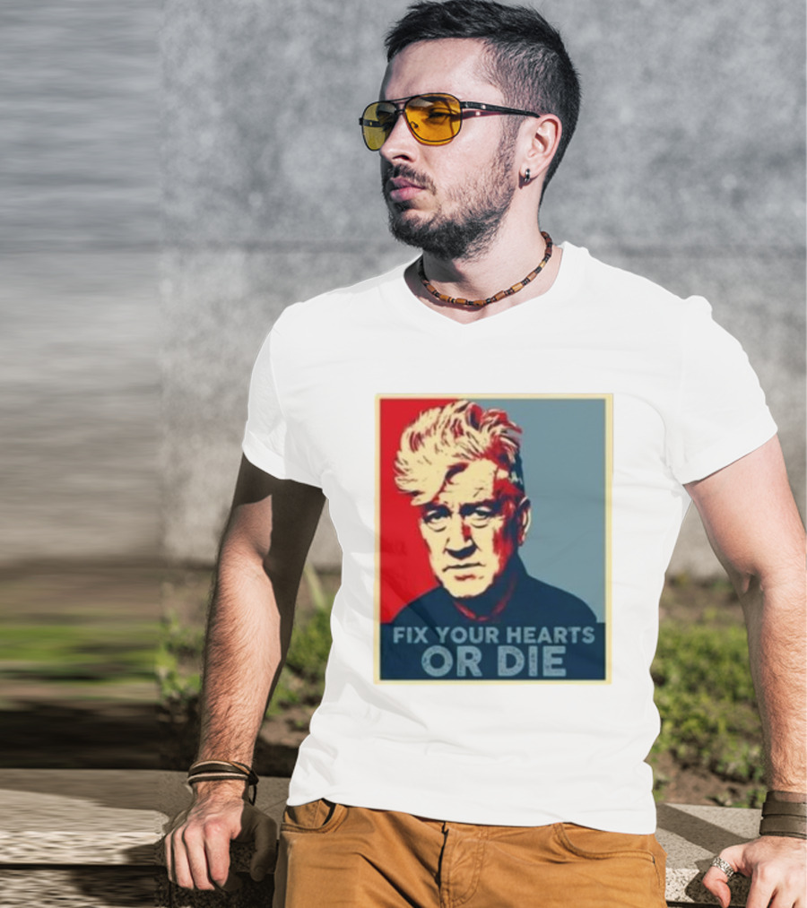 Fix Your Hearts Or Die David Lynch Portrait T-Shirt