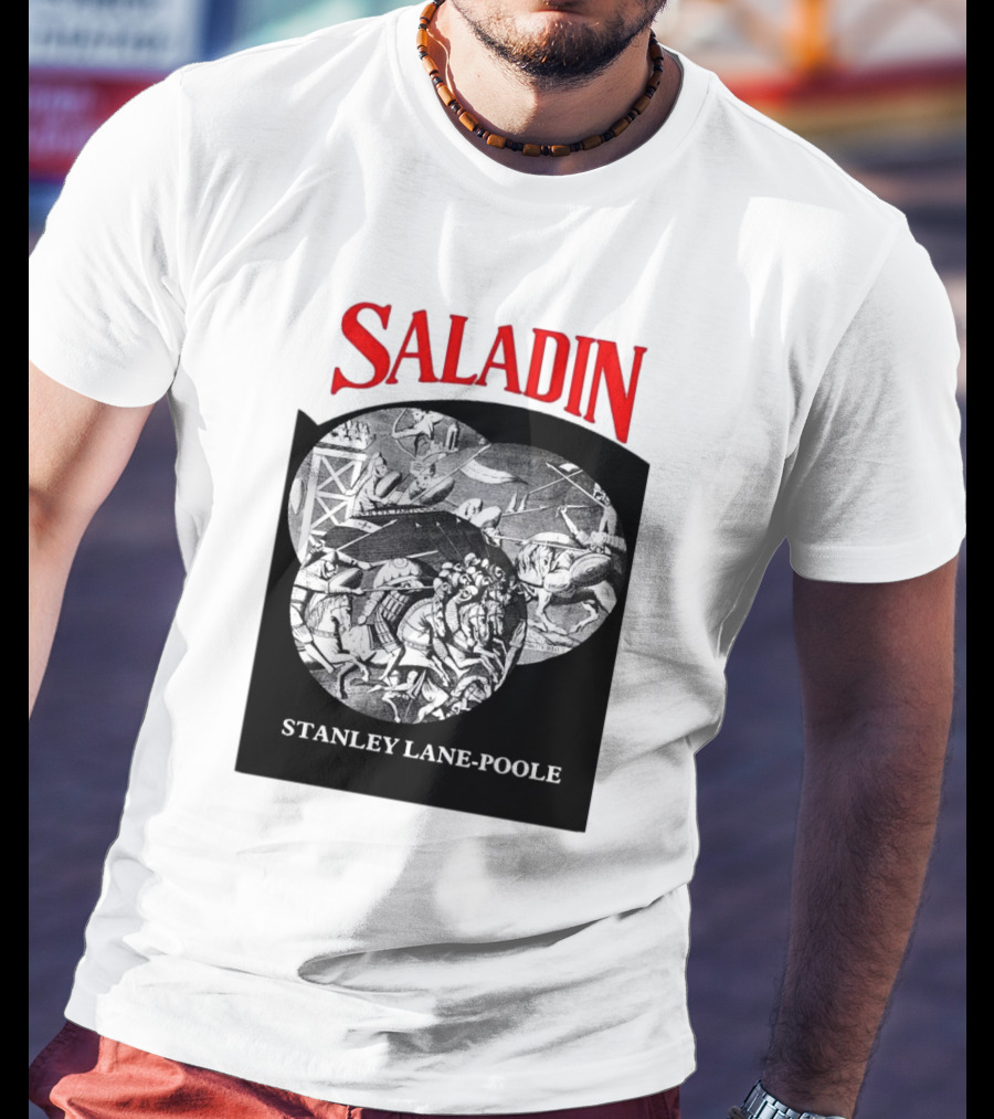 Saladin Stanley Lane-Poole Historical Crusades Battle Art T-Shirt