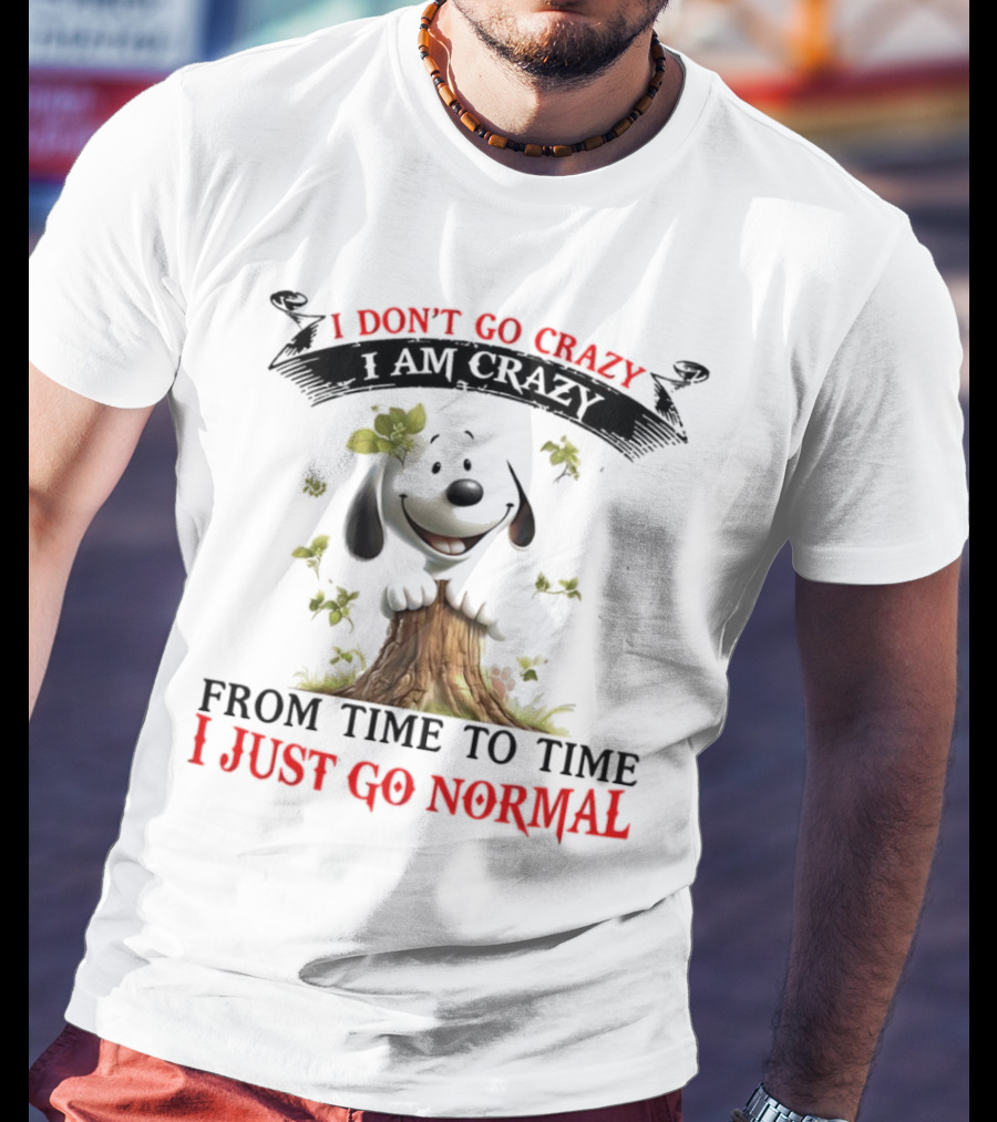 Snoopy I Don't Go Crazy From Time To Time I Just Go Normal Tree Stump Design T-Shirt