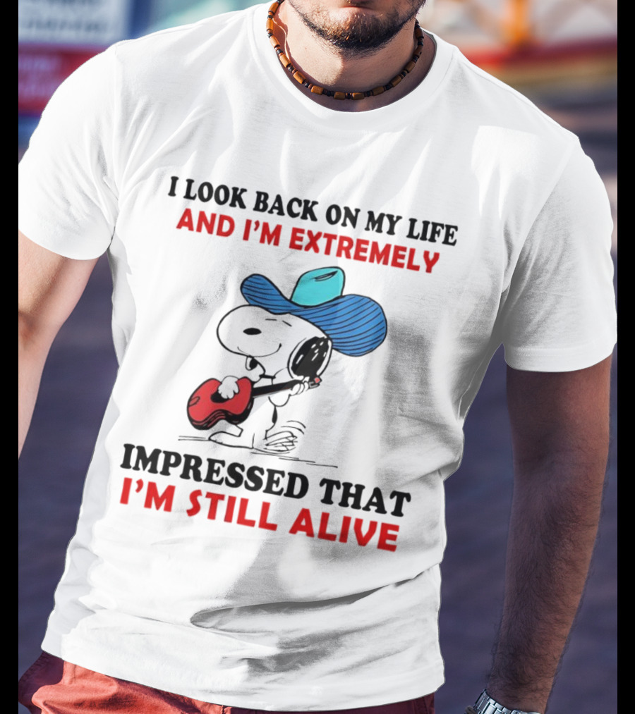 Snoopy I Look Back On My Life And I'm Extremely Impressed That I'm Still Alive Cowboy Hat Guitar T-Shirt
