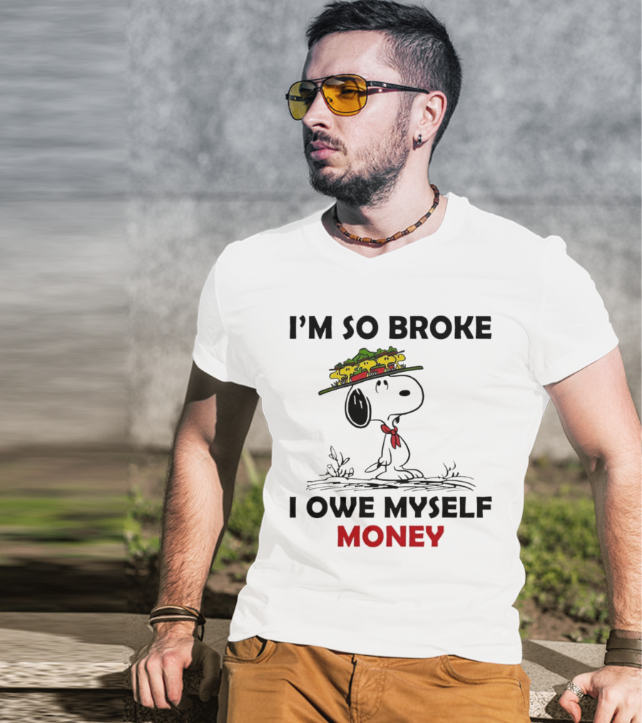 Snoopy I'm So Broke I Owe Myself Money Woodstock Pals On Hat T-Shirt