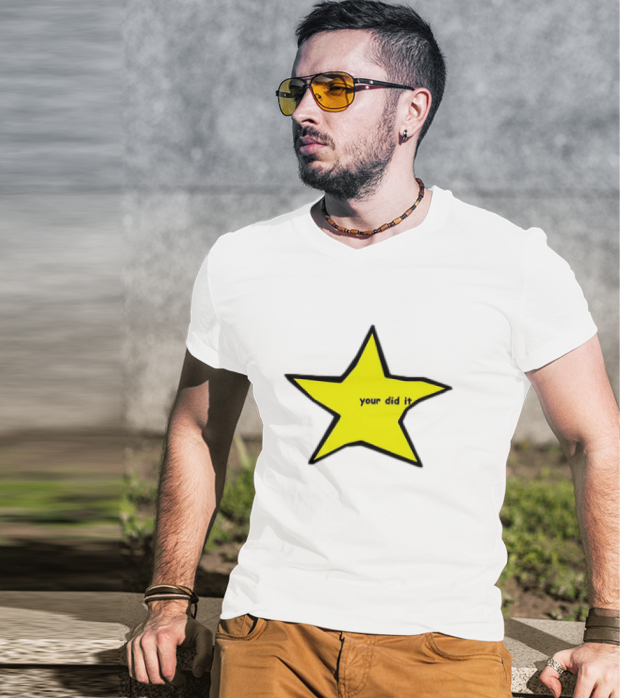 Your Did It Star T-Shirt
