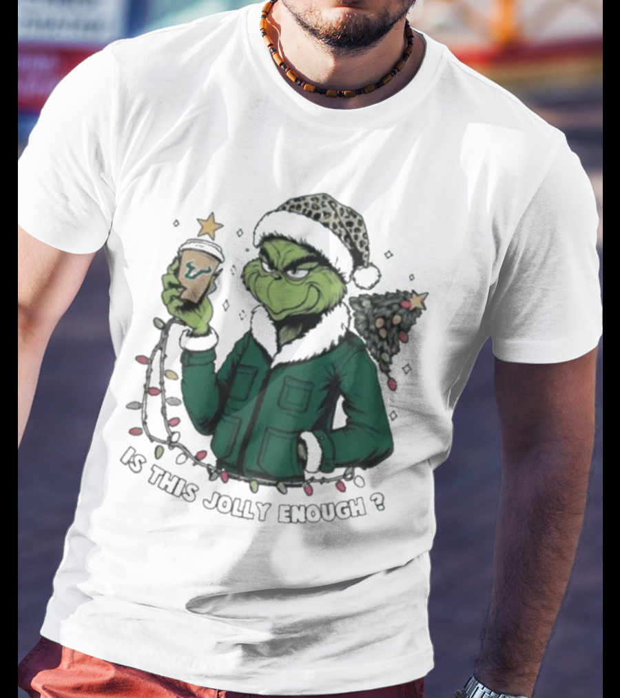 South Florida Bulls Santa Grinch Is This Jolly Enough Merry Christmas T-Shirt