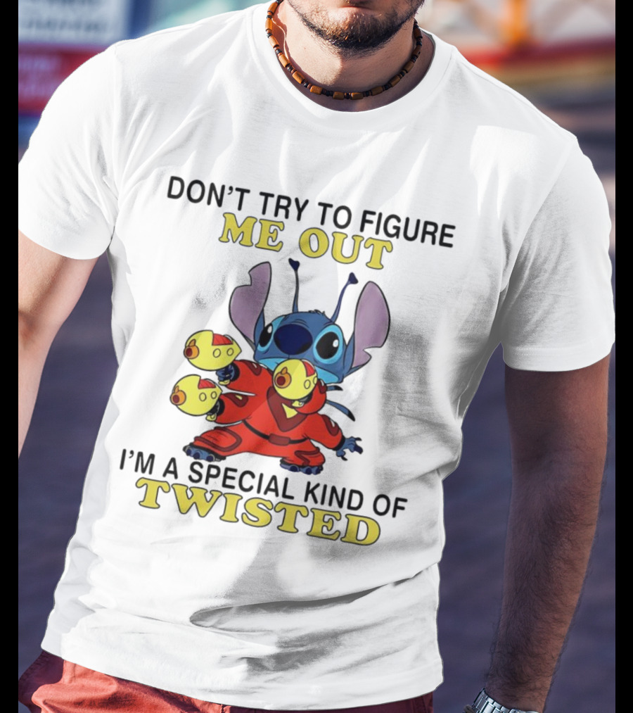 Stitch Don't Try To Figure Me Out I'm A Special Kind Of Twisted T-Shirt